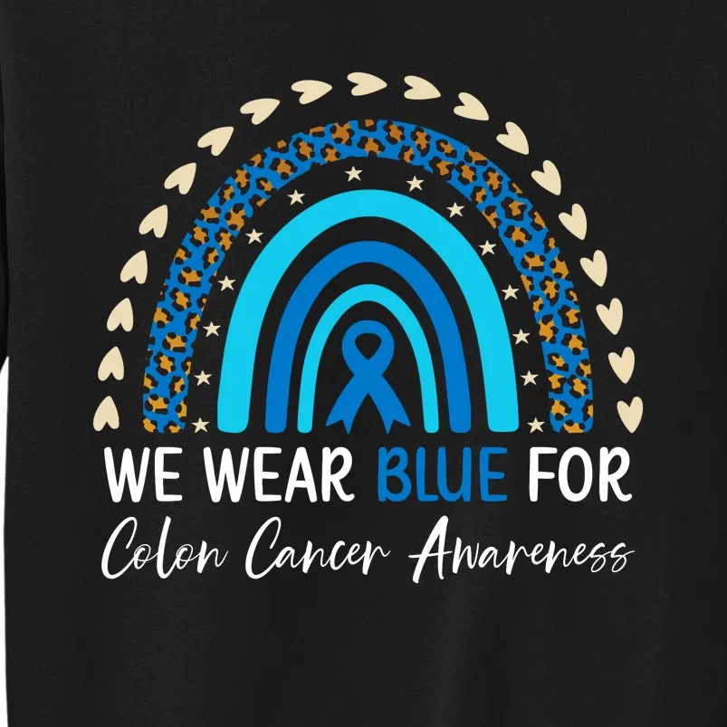 We Wear Blue For Colon Cancer Awareness Sweatshirt