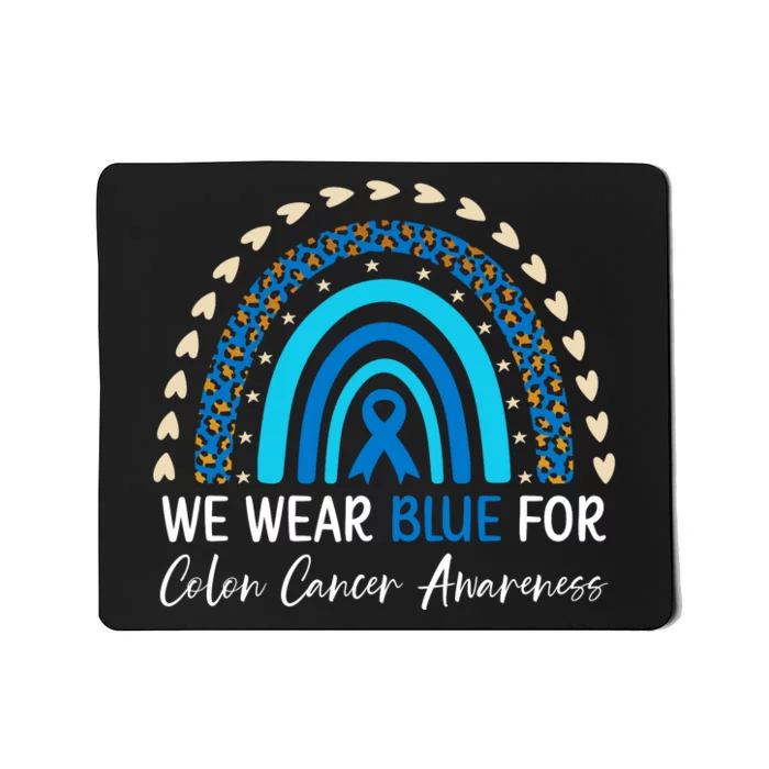 We Wear Blue For Colon Cancer Awareness Mousepad