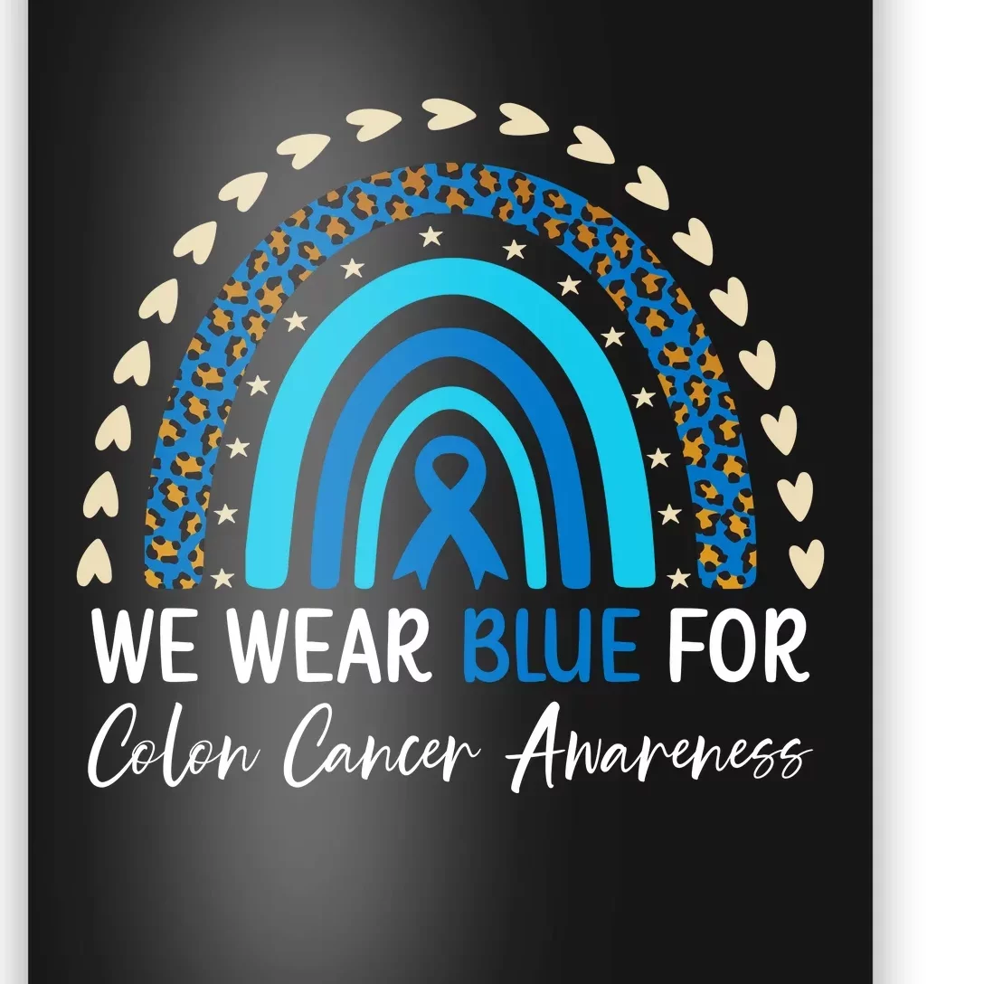 We Wear Blue For Colon Cancer Awareness Poster