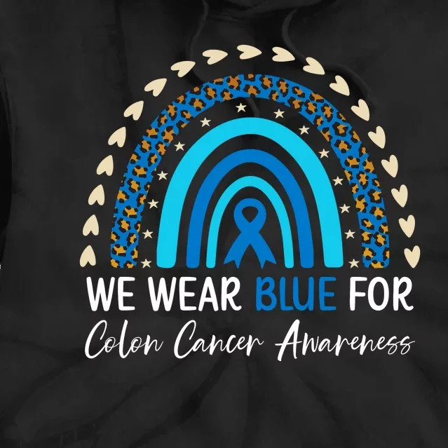 We Wear Blue For Colon Cancer Awareness Tie Dye Hoodie