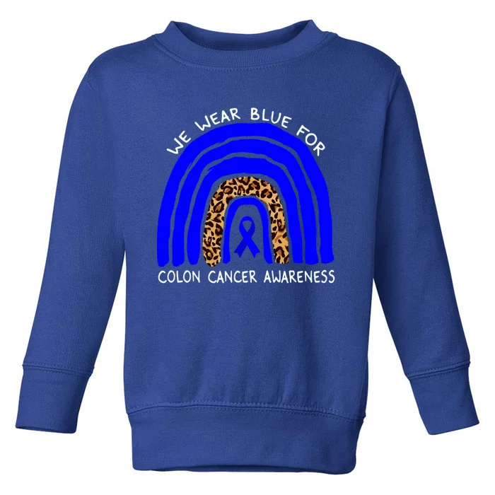 We Wear Blue Rainbow Colon Cancer Awareness Gift Toddler Sweatshirt