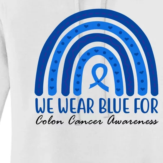 We Wear Blue For Colon Cancer Awareness Rainbow Ribbon Women's Pullover Hoodie