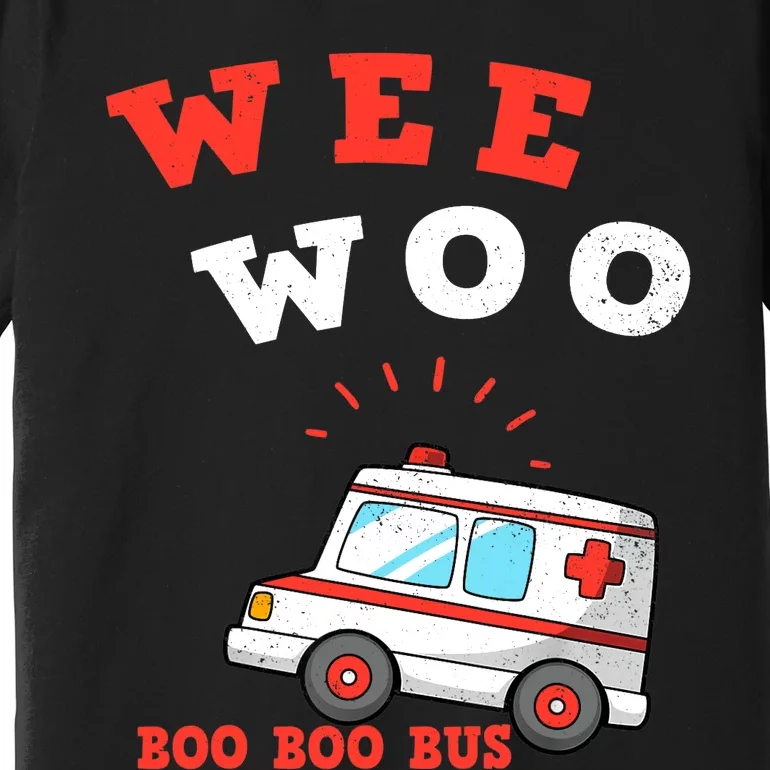 Wee Woo Boo Boo Bus Ambulance Funny EMS EMT Paramedic Gift Premium T-Shirt