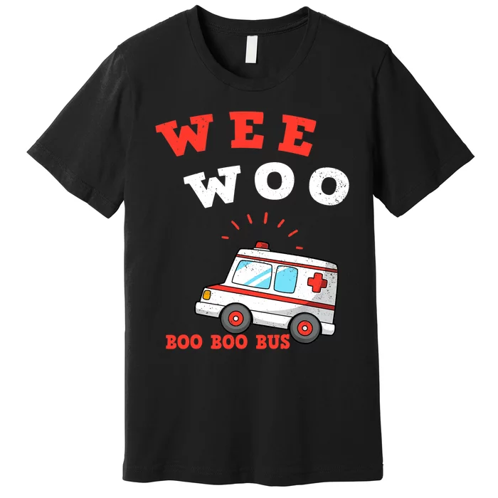 Wee Woo Boo Boo Bus Ambulance Funny EMS EMT Paramedic Gift Premium T-Shirt