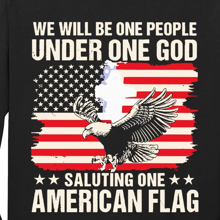 We Will Be One People Under One God Saluting One American Flag Long Sleeve Shirt