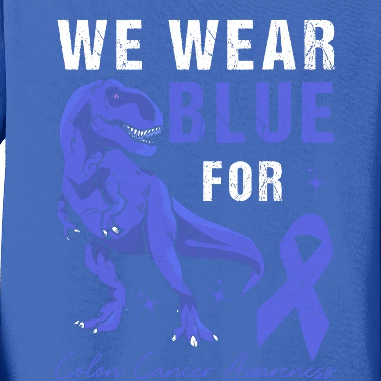 We Wear Blue For Colon Cancer Awareness Tmeaningful Giftrex Dino Gift Kids Long Sleeve Shirt