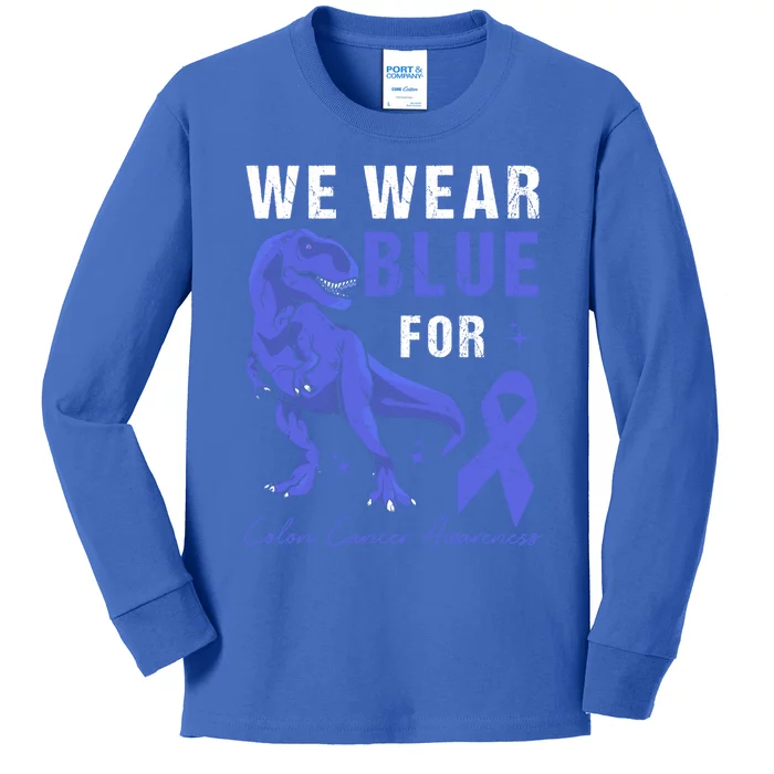 We Wear Blue For Colon Cancer Awareness Tmeaningful Giftrex Dino Gift Kids Long Sleeve Shirt