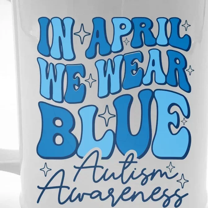 We Wear Blue For Autism Awareness Front & Back Beer Stein