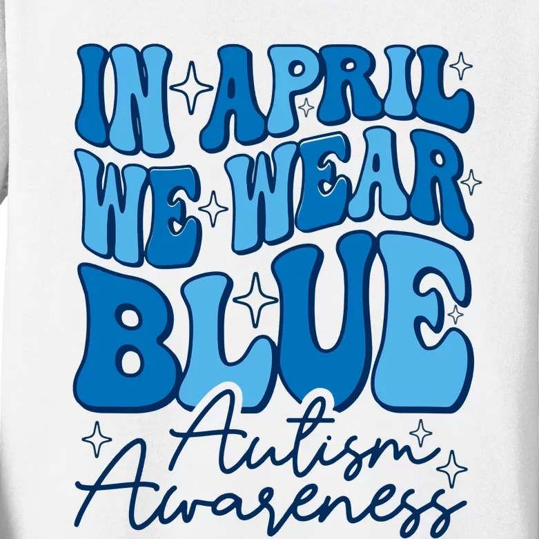 We Wear Blue For Autism Awareness Kids Long Sleeve Shirt