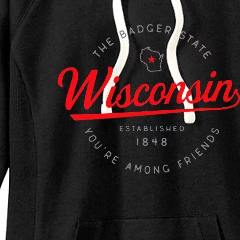 Wisconsin Wi Badger State YouRe Among Friends In Wisconsin Women's Fleece Hoodie