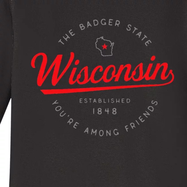 Wisconsin Wi Badger State YouRe Among Friends In Wisconsin Baby Long Sleeve Bodysuit