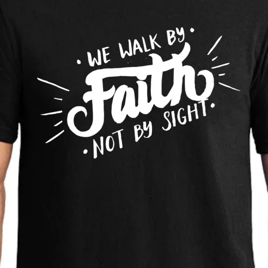 We Walk By Faith Not By Sight Christian Believer Quote Pajama Set