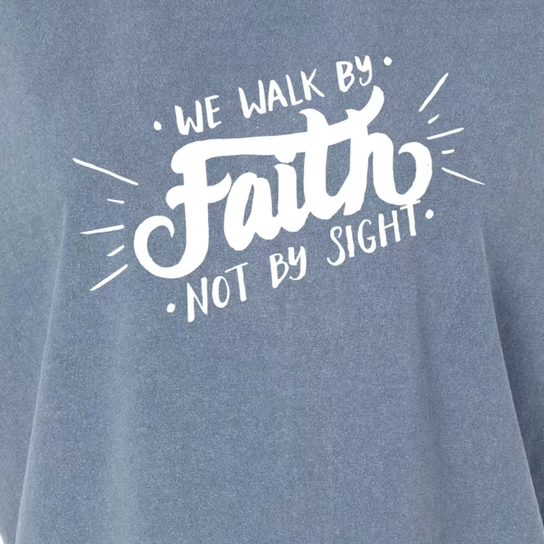 We Walk By Faith Not By Sight Christian Believer Quote Garment-Dyed Women's Muscle Tee