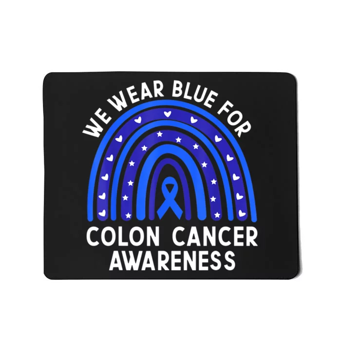 We Wear Blue For Colorectal Colon Cancer Awareness Rainbow Mousepad