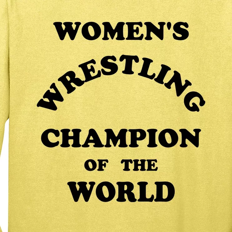 Women's Wrestling Champion Of The World Long Sleeve Shirt