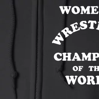 Women's Wrestling Champion Of The World Full Zip Hoodie