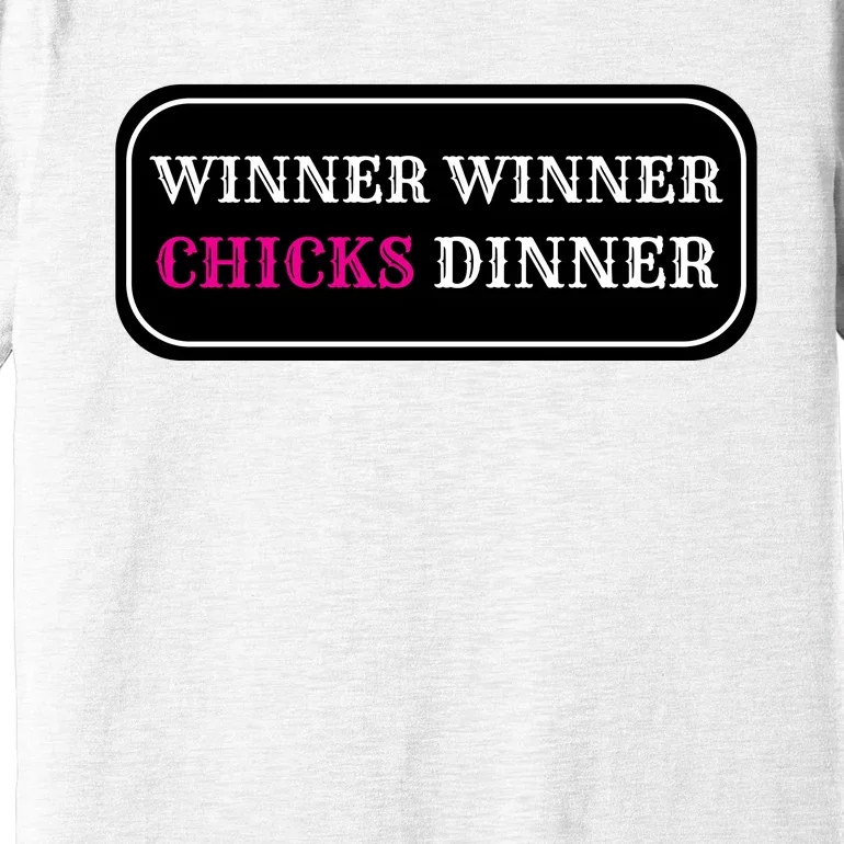 Winner Winner Chicks Dinner Premium T-Shirt