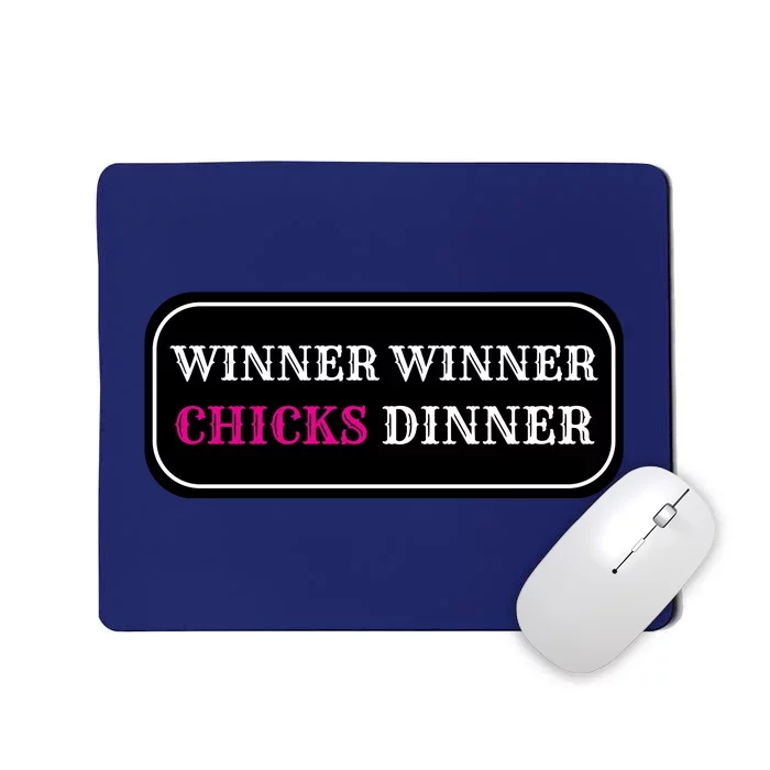 Winner Winner Chicks Dinner Mousepad