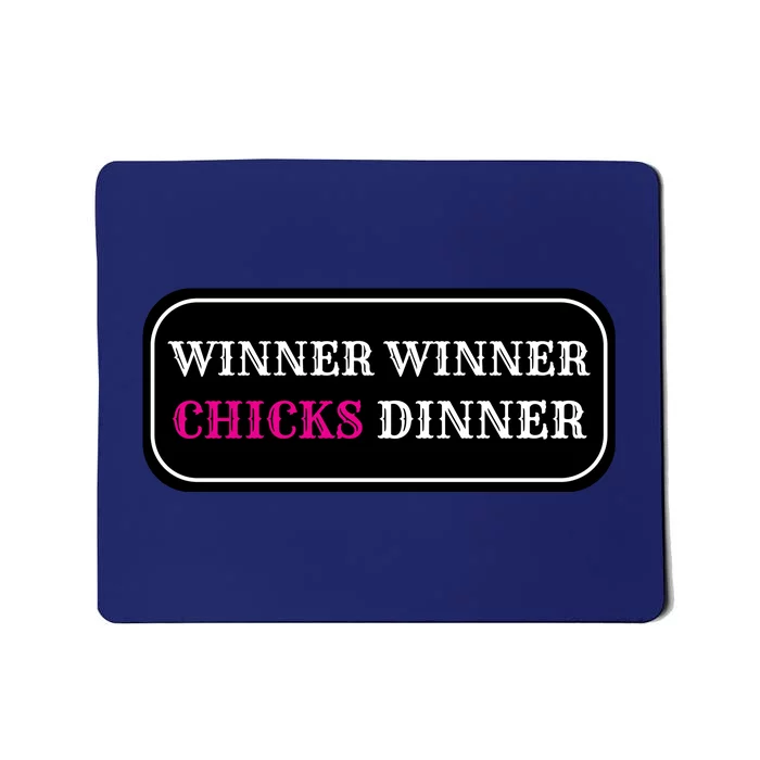 Winner Winner Chicks Dinner Mousepad