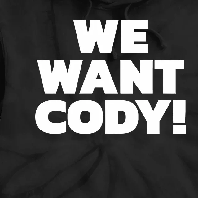 We Want Cody Tie Dye Hoodie