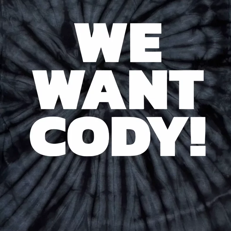 We Want Cody Tie-Dye T-Shirt