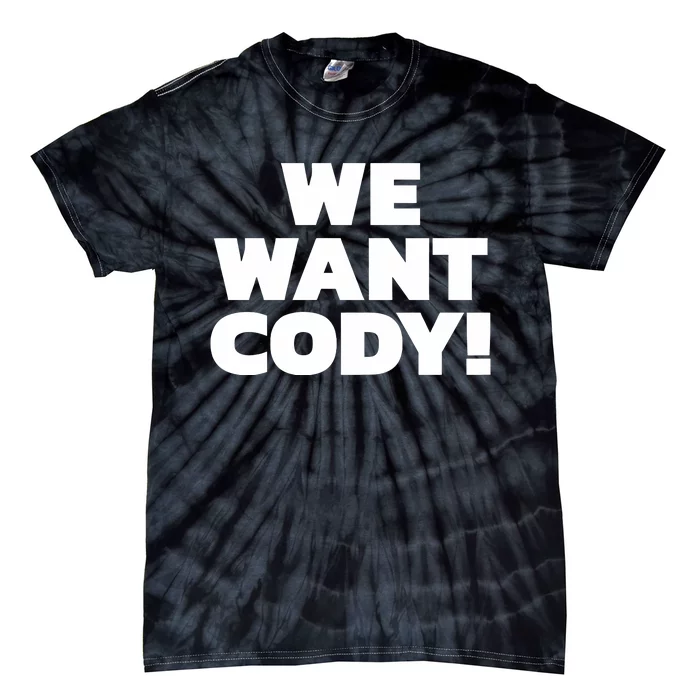 We Want Cody Tie-Dye T-Shirt