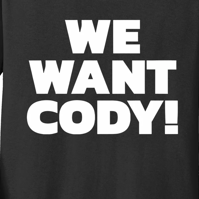 We Want Cody Kids Long Sleeve Shirt