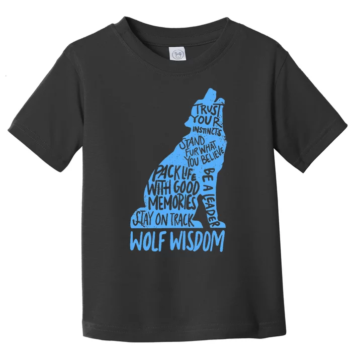 Wolf Wisdom Cute Wolves Lover Inspirational Sayings Quotes Toddler T-Shirt