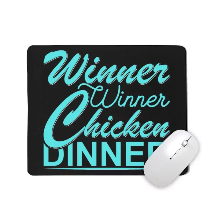 Winner Winner Chicken Dinner Mousepad