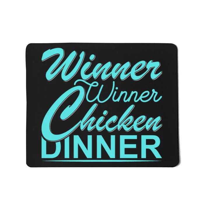 Winner Winner Chicken Dinner Mousepad