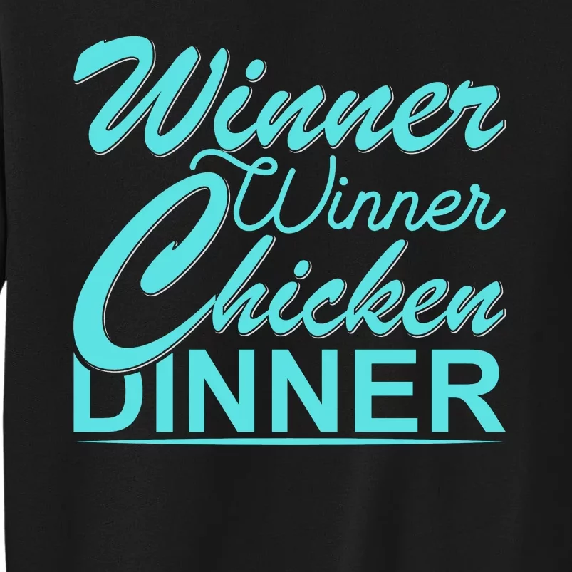 Winner Winner Chicken Dinner Tall Sweatshirt