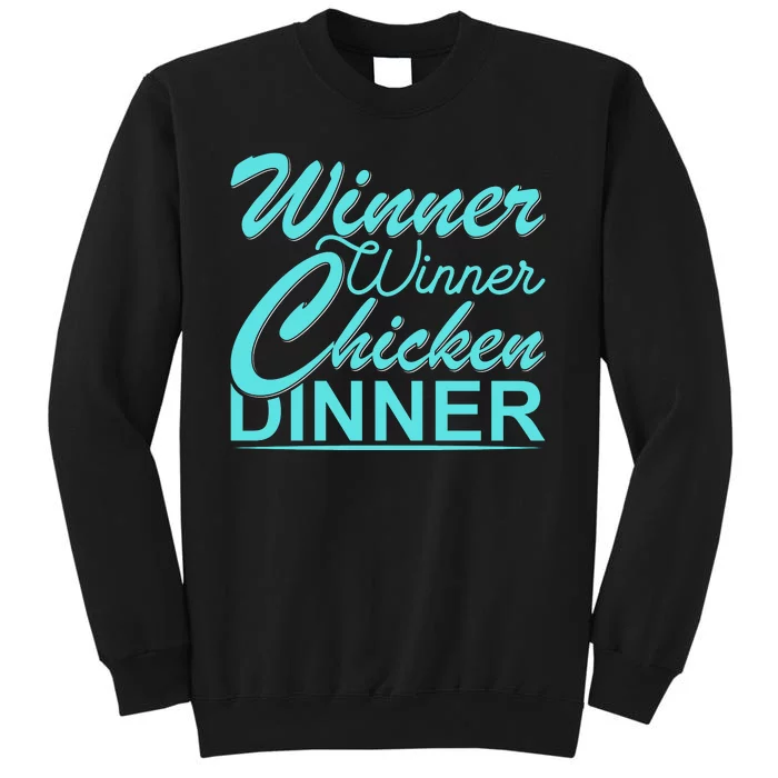 Winner Winner Chicken Dinner Tall Sweatshirt