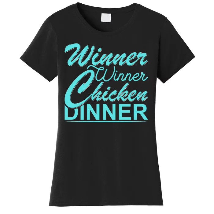 Winner Winner Chicken Dinner Women's T-Shirt