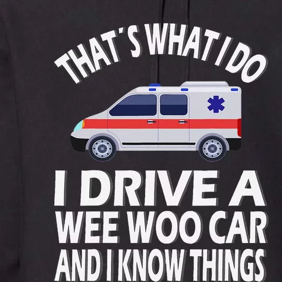 Wee Woo Car Funny Paramedic Premium Hoodie