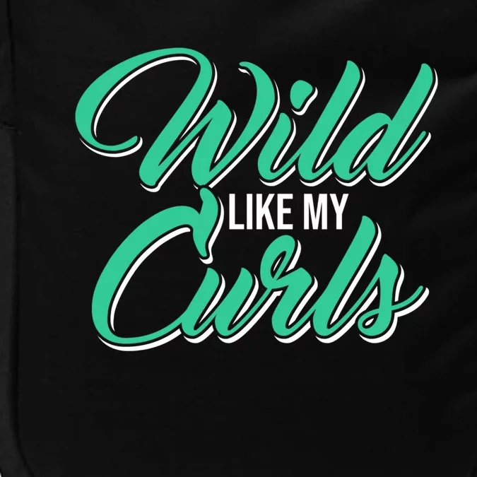 Wo With Curly Hair Wild Like My Curls Curly Gift Impact Tech Backpack