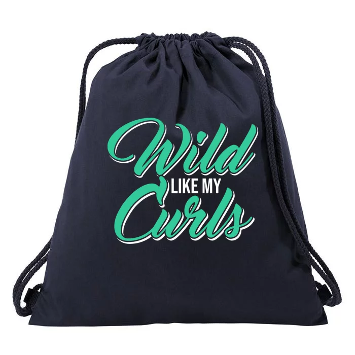 Wo With Curly Hair Wild Like My Curls Curly Gift Drawstring Bag