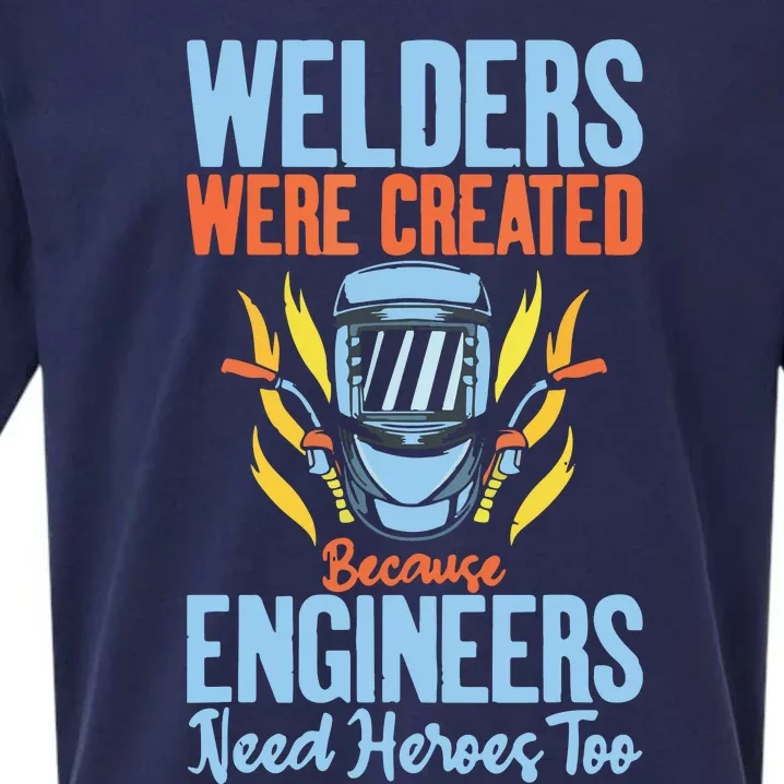 Welders Were Created Because Engineers Need Heroes Too Sueded Cloud Jersey T-Shirt