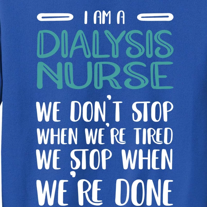 When Were Done Dialysis Nurse Gift Sweatshirt