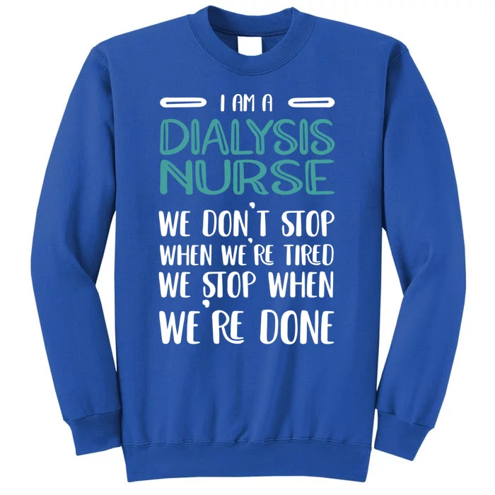 When Were Done Dialysis Nurse Gift Sweatshirt