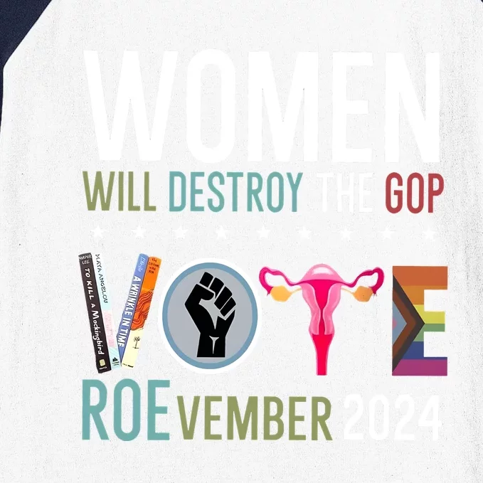 Women Will Destroy The Gop Vote Roevember 2024 Baseball Sleeve Shirt