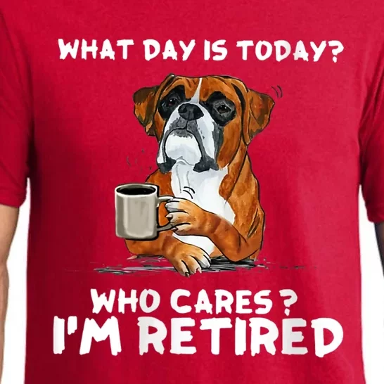 Womens What Day Is Today Who Care I'm Retired Funny Boxer Dog Pajama Set