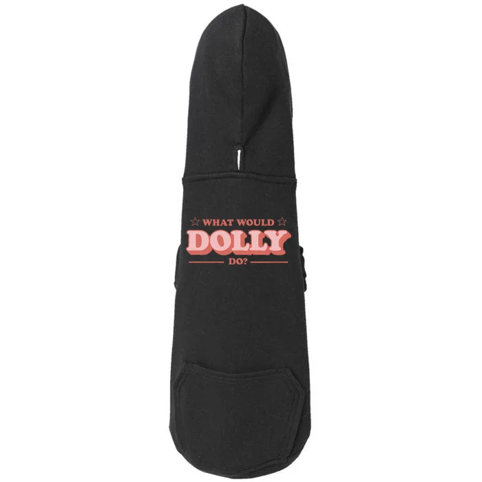 What Would Dolly Do Wwdd The Original Doggie 3-End Fleece Hoodie