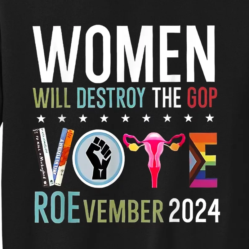 Women Will Destroy The Gop Vote Roevember 2024 Sweatshirt