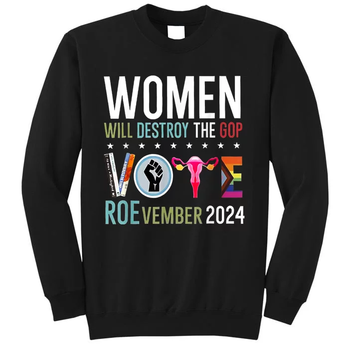 Women Will Destroy The Gop Vote Roevember 2024 Sweatshirt