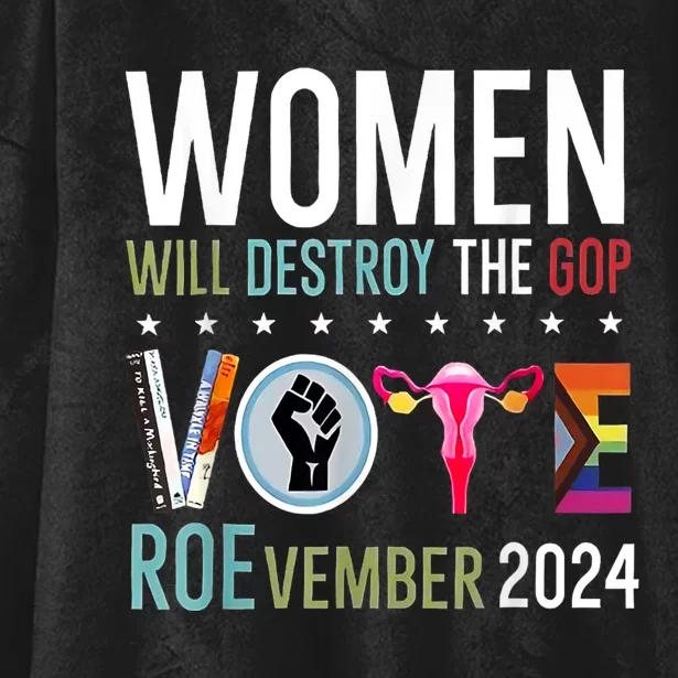 Women Will Destroy The Gop Vote Roevember 2024 Hooded Wearable Blanket