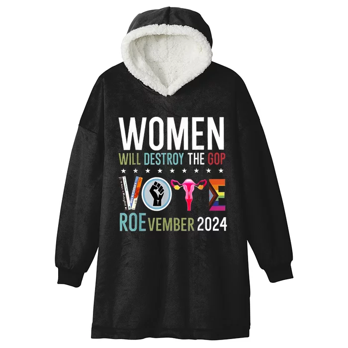 Women Will Destroy The Gop Vote Roevember 2024 Hooded Wearable Blanket