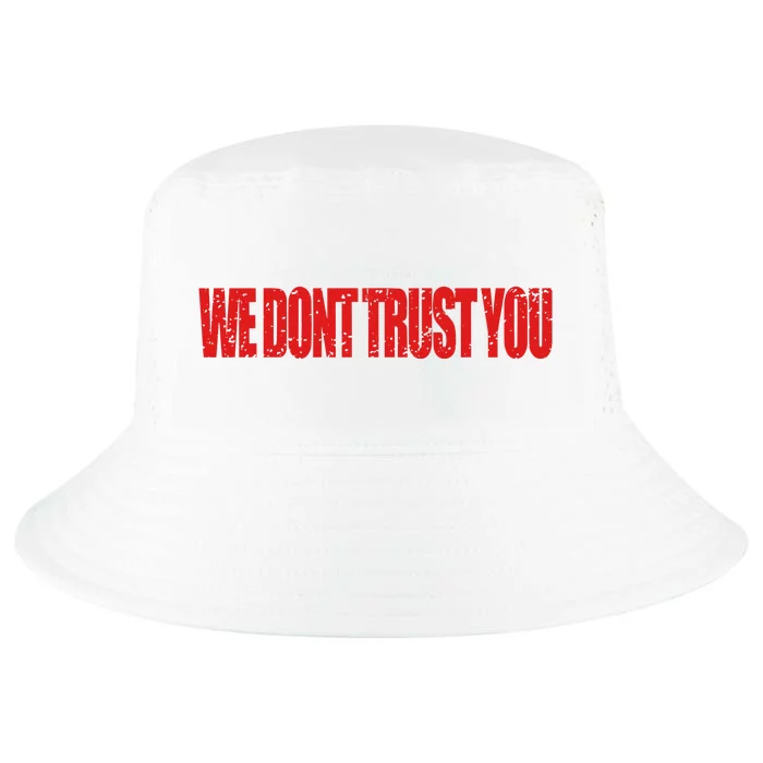 Wdty We Dont Trust You Cool Comfort Performance Bucket Hat