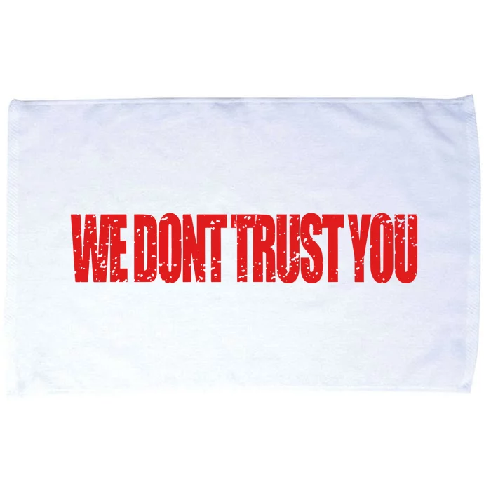 Wdty We Dont Trust You Microfiber Hand Towel