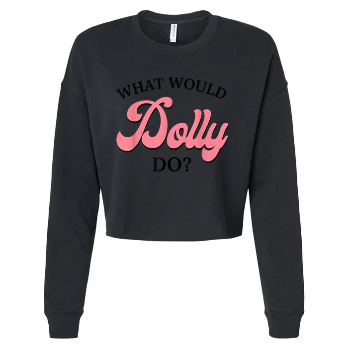 What Would Dolly Do Vintage Retro 80s 90s Country Music Cropped Pullover Crew