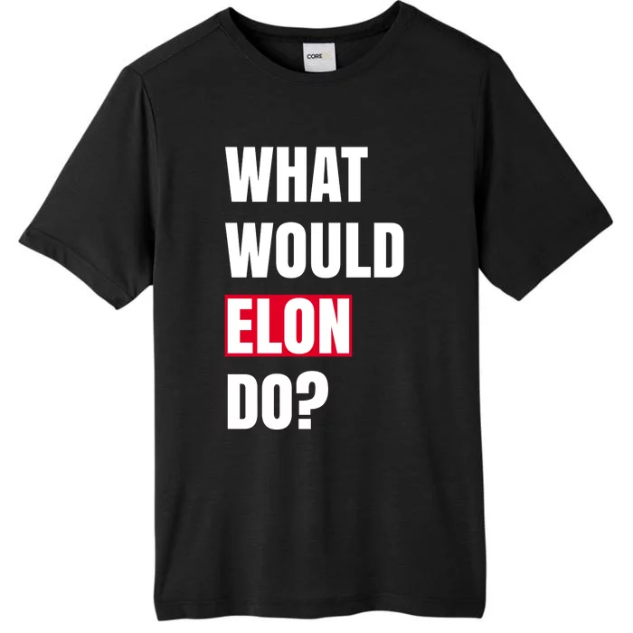 What Would Elon Do ChromaSoft Performance T-Shirt